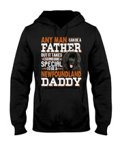Load image into Gallery viewer, Someone Special To Be A Newfoundland Daddy Gift For Dog Lovers Hoodie
