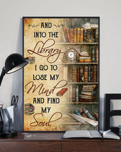 Load image into Gallery viewer, And Into The Library I Go To Lose My Mind And Find My Soul Vertical Poster
