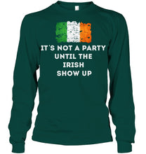 Load image into Gallery viewer, It's Not A Party Until The Irish Show Up Unisex Long Sleeve
