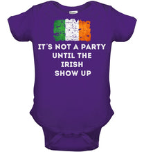 Load image into Gallery viewer, It's Not A Party Until The Irish Show Up Baby Onesie
