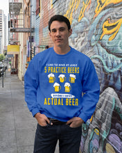 Load image into Gallery viewer, I Like To Have At Least Practice Beer Meaningful Gift Sweatshirt
