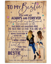 Load image into Gallery viewer, You Are My Always And Forever Gift For Bestie Vertical Poster
