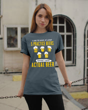 Load image into Gallery viewer, I Like To Have At Least Practice Beer Meaningful Gift Guys Tee
