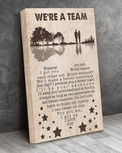 Load image into Gallery viewer, Gift For Wife We're A Team Whatever You Lack I Got You Matte Canvas
