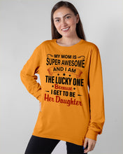 Load image into Gallery viewer, My Moms Is Super Awesome Gift For Daughter Unisex Long Sleeve
