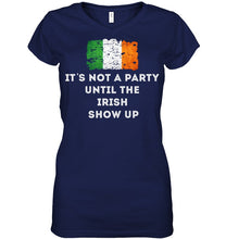 Load image into Gallery viewer, It's Not A Party Until The Irish Show Up Ladies V-Neck
