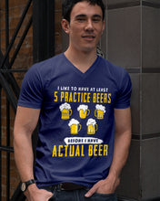 Load image into Gallery viewer, I Like To Have At Least Practice Beer Meaningful Gift Guys V-Neck
