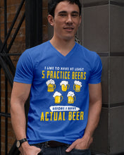 Load image into Gallery viewer, I Like To Have At Least Practice Beer Meaningful Gift Guys V-Neck
