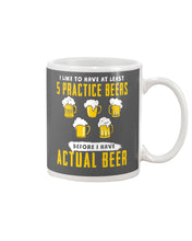 Load image into Gallery viewer, I Like To Have At Least Practice Beer Meaningful Gift Mug
