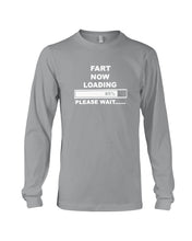 Load image into Gallery viewer, Fart Now Loading Please Wait Gift For Men Unisex Long Sleeve
