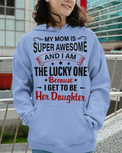 Load image into Gallery viewer, My Moms Is Super Awesome Gift For Daughter Hoodie
