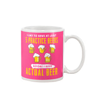 Load image into Gallery viewer, I Like To Have At Least Practice Beer Meaningful Gift Mug
