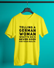 Load image into Gallery viewer, Telling A German Woman What To Do Is Never Good For Your Health Guys V-Neck

