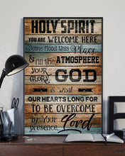 Load image into Gallery viewer, Holy Spirit You Are Welcome Here Come Flood This Place Vertical Poster
