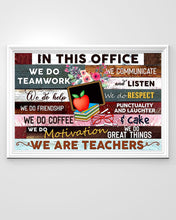 Load image into Gallery viewer, In This Offiece We Are Teachers Meaningful Gift For Teacher Horizontal Poster
