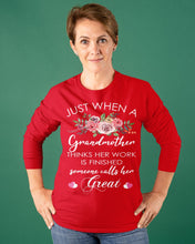 Load image into Gallery viewer, Just When A Grandmother Thinks Her Work Is Finished Unisex Long Sleeve
