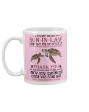 Load image into Gallery viewer, Turtle Gift For Son In Law I Gave You Gorgeous Daughter Mug
