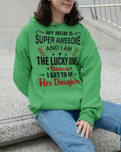 Load image into Gallery viewer, My Moms Is Super Awesome Gift For Daughter Hoodie
