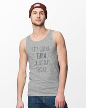 Load image into Gallery viewer, It's Going Tibia Great Day Today Sepcial Gift For Radiology Technician Unisex Tank Top
