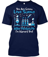 Load image into Gallery viewer, You Are Gonna Love Science Meaningful Gift Guys Tee
