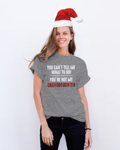 Load image into Gallery viewer, You Can't Tell Me What To Do You're Not My Granddaughter Guys Tee
