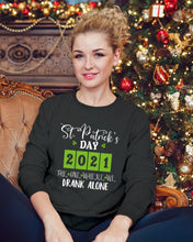 Load image into Gallery viewer, The One Where We Drank Alone St Patrick's Day Gift Sweatshirt
