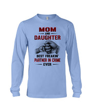 Load image into Gallery viewer, Mom And Daughter Best Freaking Partner In Crime Ever Unisex Long Sleeve
