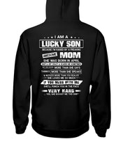 Load image into Gallery viewer, Lucky Son Who Raised By A Freaking Awesome April Mom Hoodie

