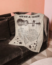 Load image into Gallery viewer, Gift For Wife We're A Team Whatever You Lack I Got You Fleece Blanket
