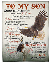 Load image into Gallery viewer, Mom Gift For Son Flying Eagle Good Things Come To Those Who Believe Fleece Blanket
