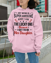 Load image into Gallery viewer, My Moms Is Super Awesome Gift For Daughter Hoodie
