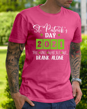 Load image into Gallery viewer, The One Where We Drank Alone St Patrick's Day Gift Guys Tee
