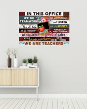 Load image into Gallery viewer, In This Offiece We Are Teachers Meaningful Gift For Teacher Horizontal Poster
