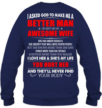 Load image into Gallery viewer, I Asked God To Make Me A Better Man  Gift For Wife Sweatshirt
