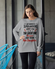 Load image into Gallery viewer, My Moms Is Super Awesome Gift For Daughter Unisex Long Sleeve

