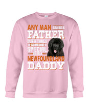 Load image into Gallery viewer, Someone Special To Be A Newfoundland Daddy Gift For Dog Lovers Sweatshirt
