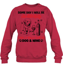 Load image into Gallery viewer, Some Day I Will Be An Old Lady With A House Full Of Dog And Wine Sweatshirt
