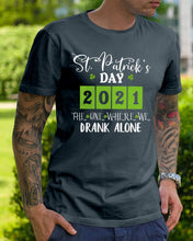 Load image into Gallery viewer, The One Where We Drank Alone St Patrick's Day Gift Guys Tee
