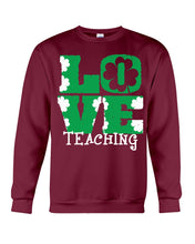 Load image into Gallery viewer, Teaching Love Clover St Patrick's Day Gift Sweatshirt
