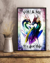 Load image into Gallery viewer, Color Dragon You And Me We Got This Gift For Lover Vertical Poster
