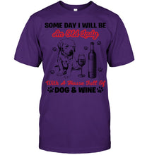 Load image into Gallery viewer, Some Day I Will Be An Old Lady With A House Full Of Dog And Wine Guys Tee
