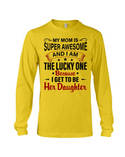 Load image into Gallery viewer, My Moms Is Super Awesome Gift For Daughter Unisex Long Sleeve
