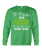 Load image into Gallery viewer, The One Where We Drank Alone St Patrick's Day Gift Sweatshirt
