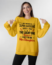 Load image into Gallery viewer, My Moms Is Super Awesome Gift For Daughter Sweatshirt
