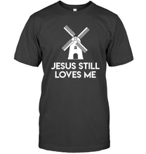 Load image into Gallery viewer, Windmill Jesus Still Loves Me Bachelorette Gift Guys Tee

