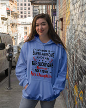 Load image into Gallery viewer, My Moms Is Super Awesome Gift For Daughter Hoodie

