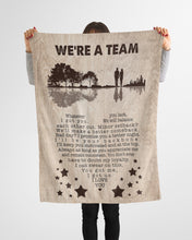 Load image into Gallery viewer, Gift For Wife We're A Team Whatever You Lack I Got You Fleece Blanket
