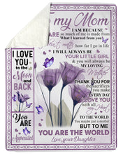 Load image into Gallery viewer, Purple Flower You Ar The World Daughter Gift For Mom Sherpa Blanket
