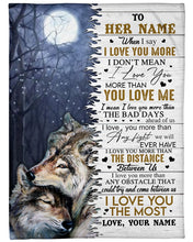 Load image into Gallery viewer, When I Say I Love You More Wolf Custom Name Gift For Wife Fleece Blanket
