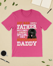 Load image into Gallery viewer, Someone Special To Be A Newfoundland Daddy Gift For Dog Lovers Guys Tee
